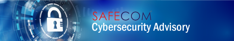 SAFECOM Cybersecurity Advisory Banner